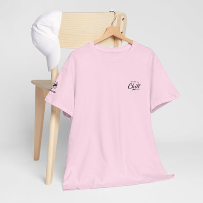 Made to Chill T-Shirt