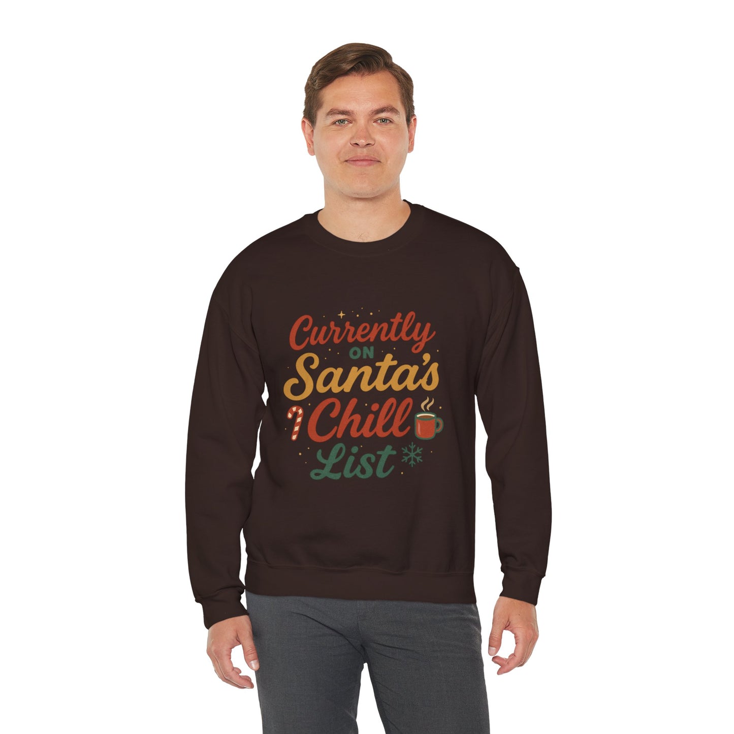Currently on Santa's Chill List Sweatshirt