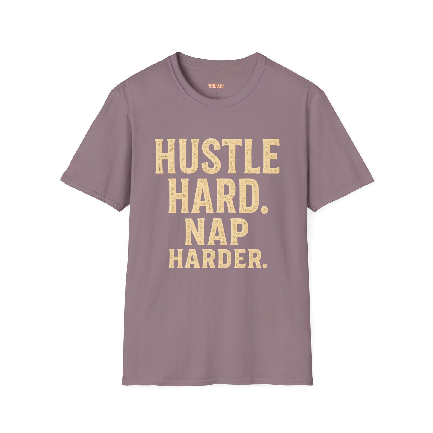 Hustle Hard Nap Harder Unisex T-Shirt
