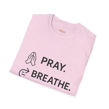 Pray Breathe Chill Unisex T-Shirt