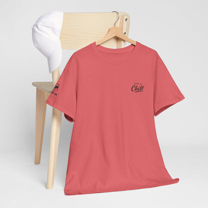 Made to Chill T-Shirt