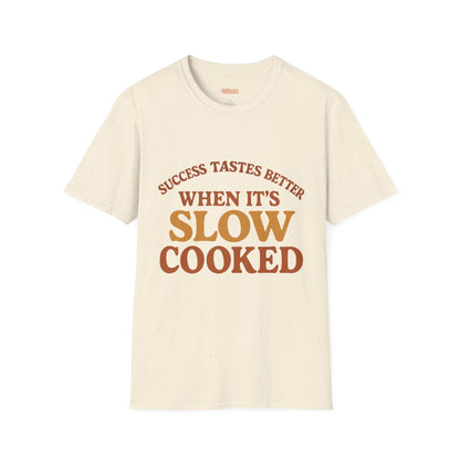 Success Taste Better Unisex T-Shirt