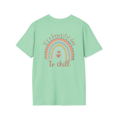 Chill T-shirt- It's a Beautiful Day to Be Chill
