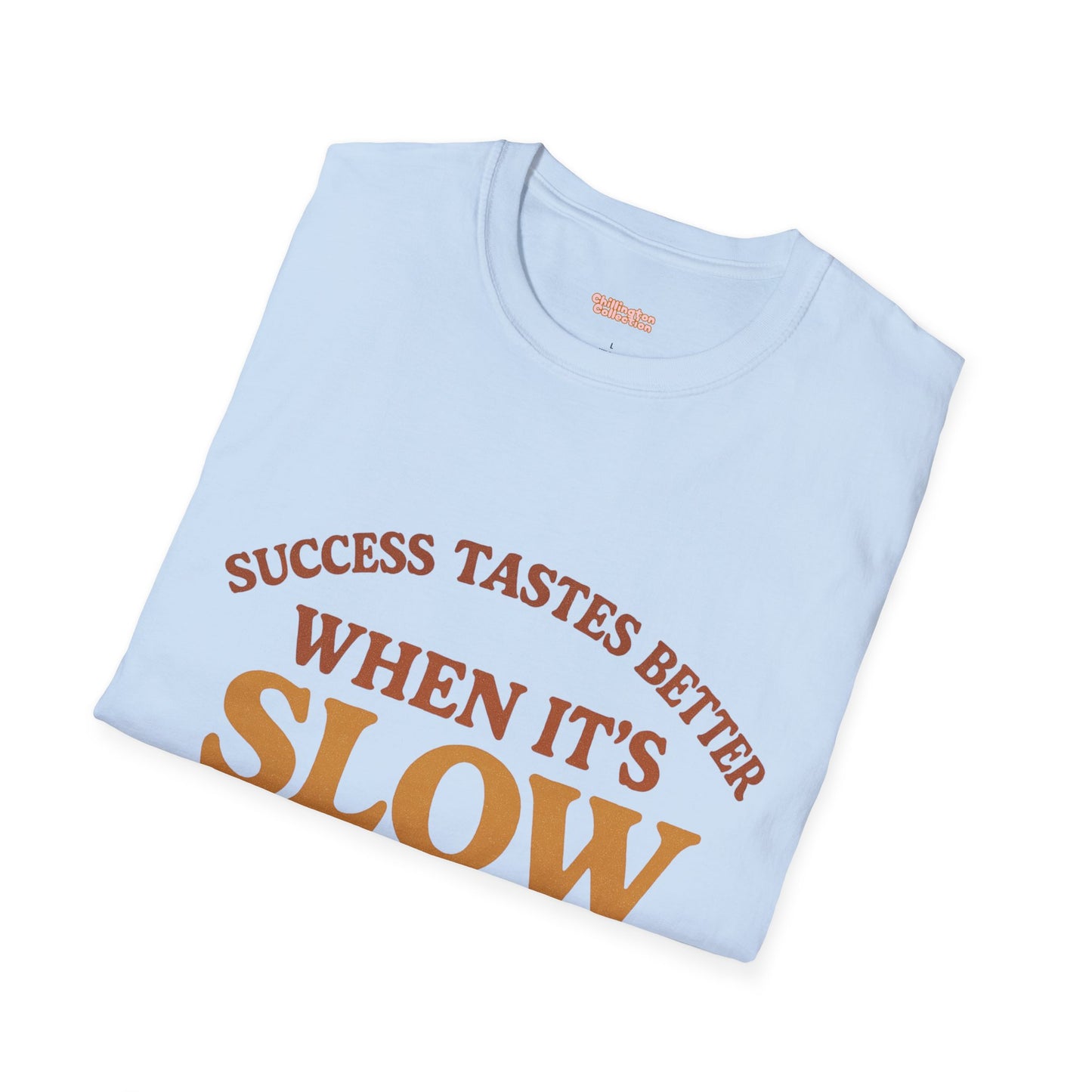 Success Taste Better Unisex T-Shirt