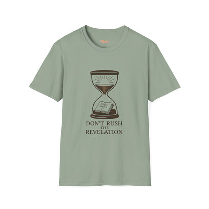 Don't Rush the Revelation Unisex T-Shirt