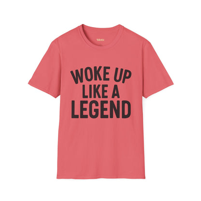 Woke Up Like A Legend Unisex T-Shirt