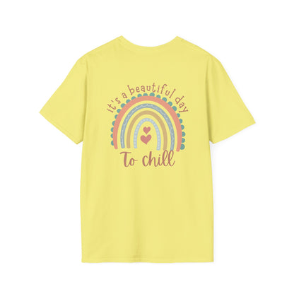 Chill T-shirt- It's a Beautiful Day to Be Chill