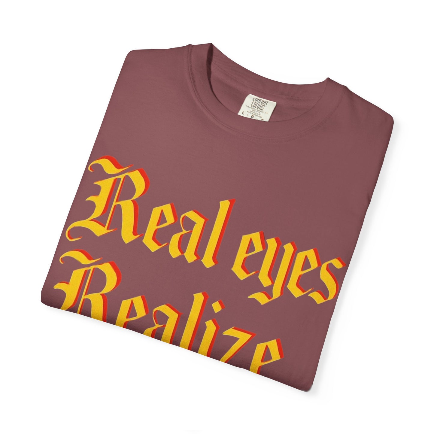 "Real Eyes Realize Real Lies" Graphic T-Shirt — Bold Statement Tee