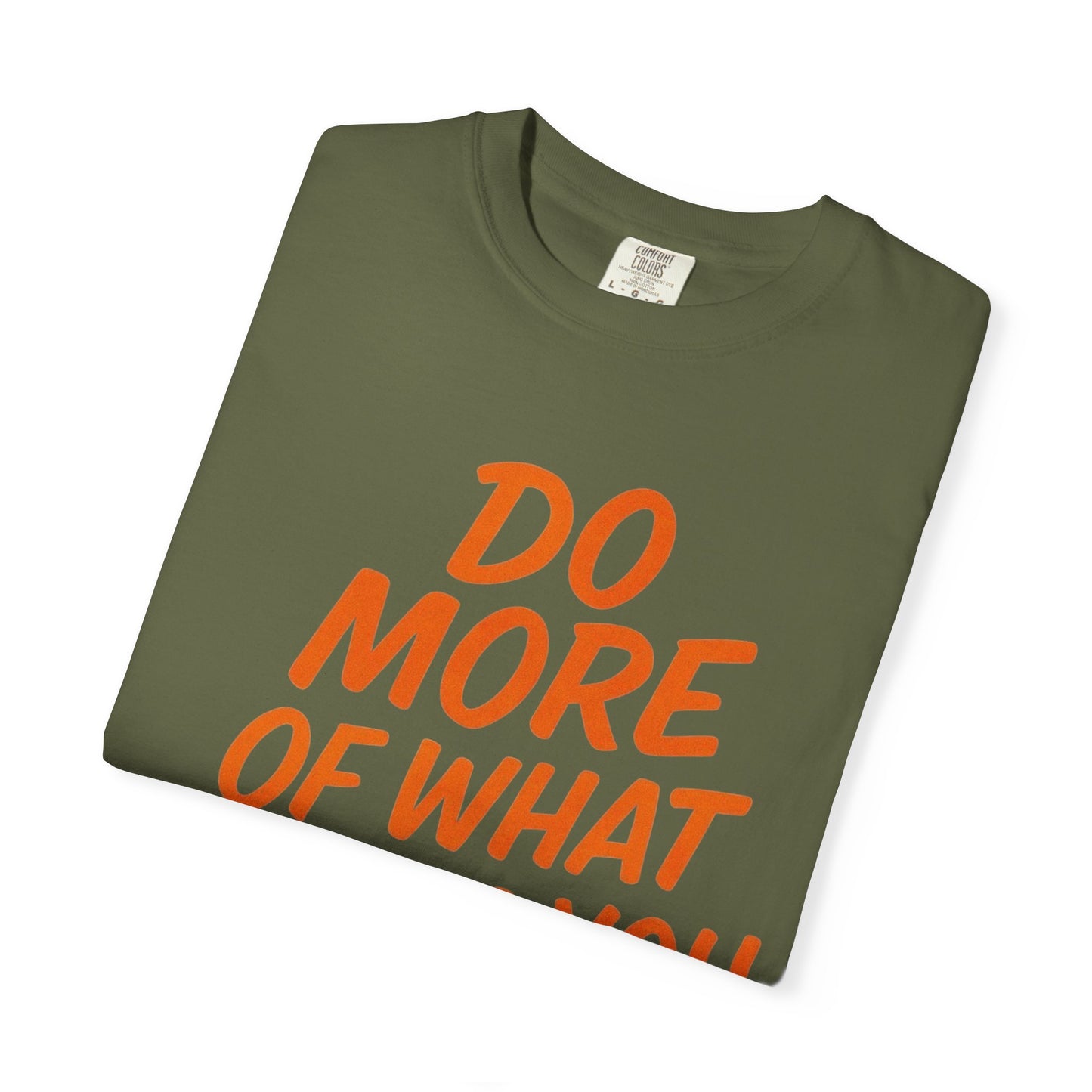 Do More Of What Makes You Happy T-Shirt