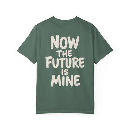 "Now The Future Is Mine" Graphic T-shirt