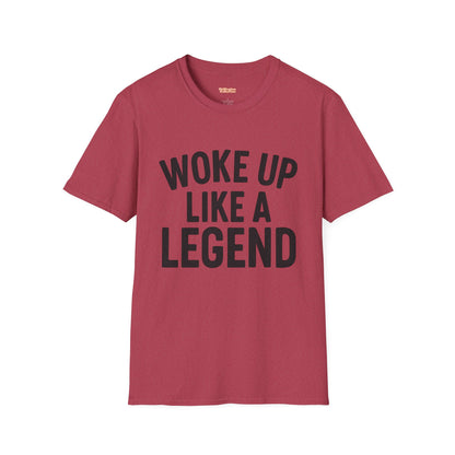 Woke Up Like A Legend Unisex T-Shirt