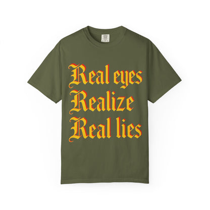"Real Eyes Realize Real Lies" Graphic T-Shirt — Bold Statement Tee
