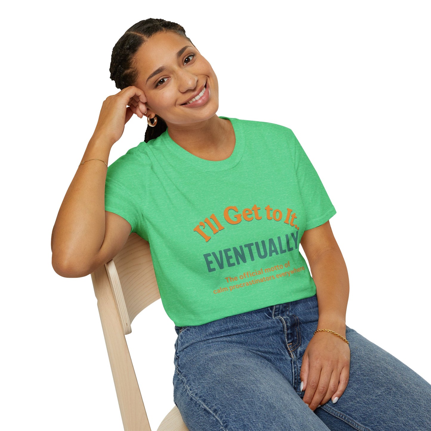 I'll get to it Unisex T-shirt