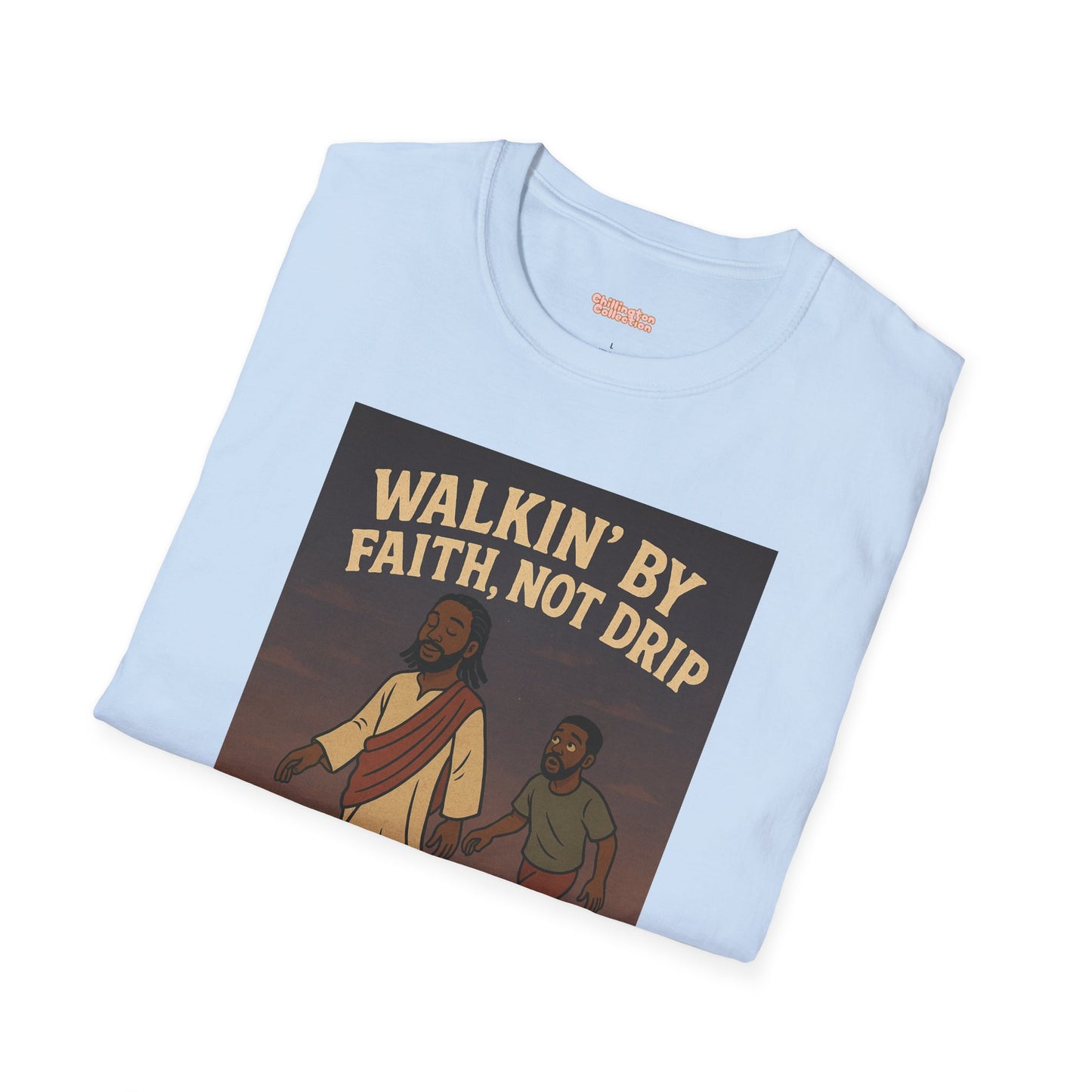 Walking By Faith Not Drip Unisex T-Shirt