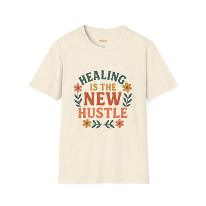 Healing Is The New Hustle Unisex T-Shirt