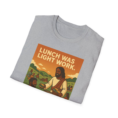 Lunch Was Light Work Unisex T-Shirt