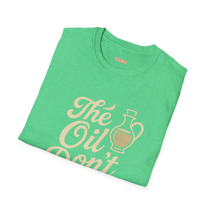 'The Oil Don't Expire' Unisex T-Shirt