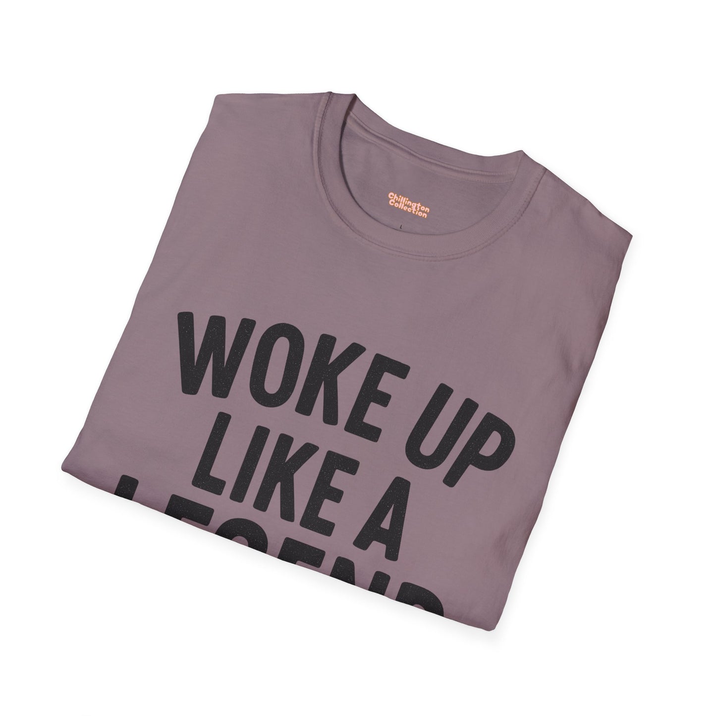Woke Up Like A Legend Unisex T-Shirt