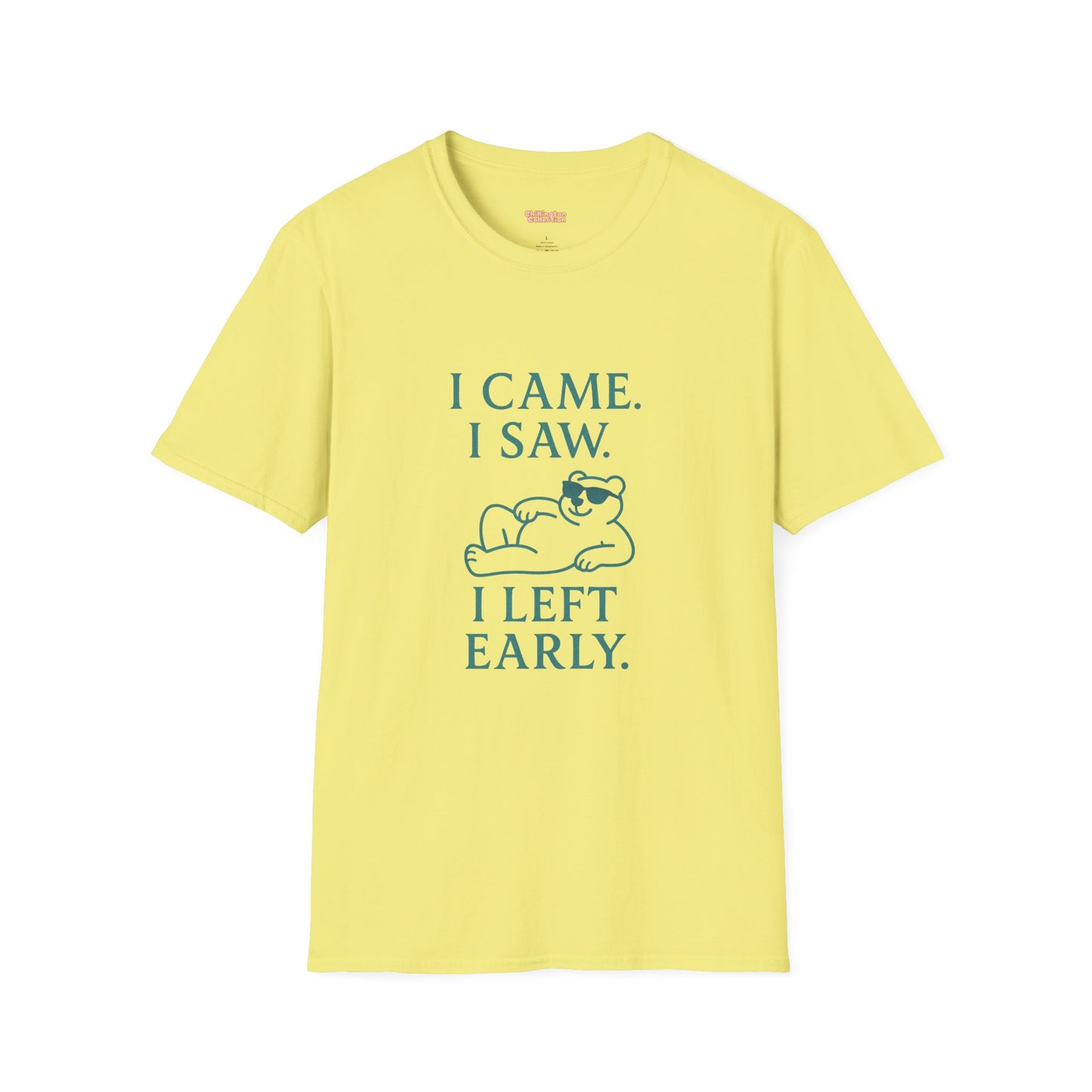 I Came, I Saw, I Left Early Unisex T-Shirt
