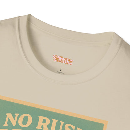No Rush Required Unisex T-Shirt