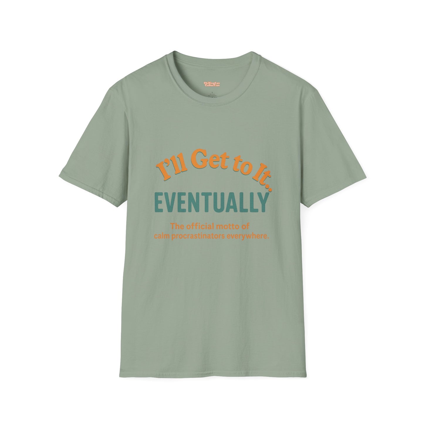 I'll get to it Unisex T-shirt
