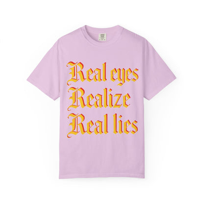 "Real Eyes Realize Real Lies" Graphic T-Shirt — Bold Statement Tee