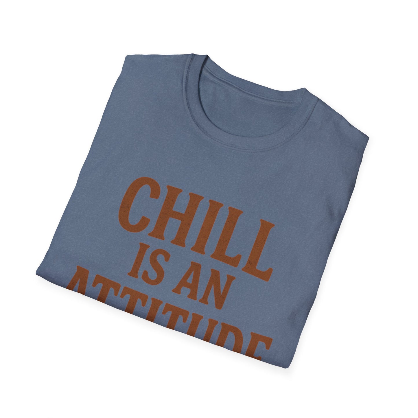 Chill Is A Mindset Unisex T-Shirt