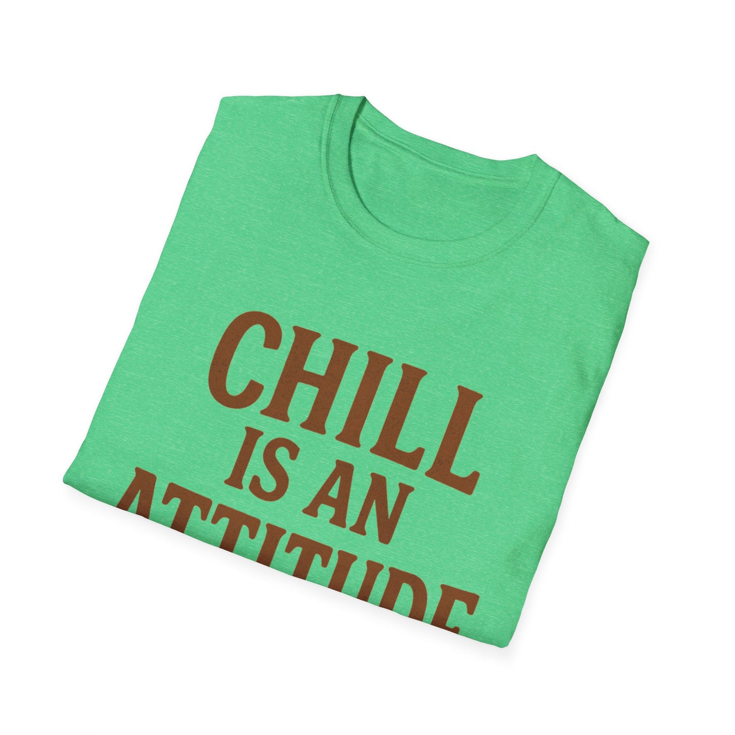 Chill Is A Mindset Unisex T-Shirt
