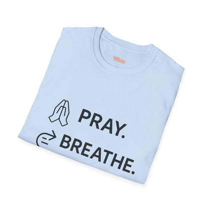 Pray Breathe Chill Unisex T-Shirt