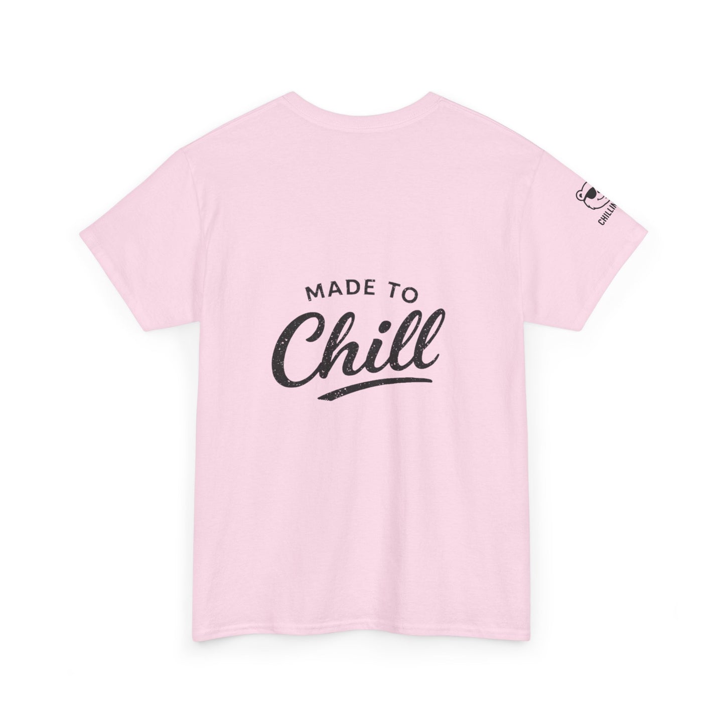 Made to Chill T-Shirt