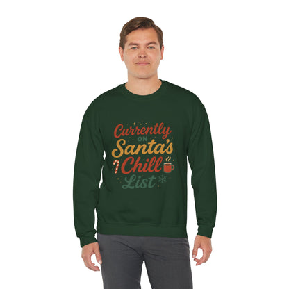 Currently on Santa's Chill List Sweatshirt