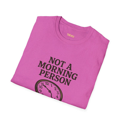 Not a Morning Person Unisex T-Shirt