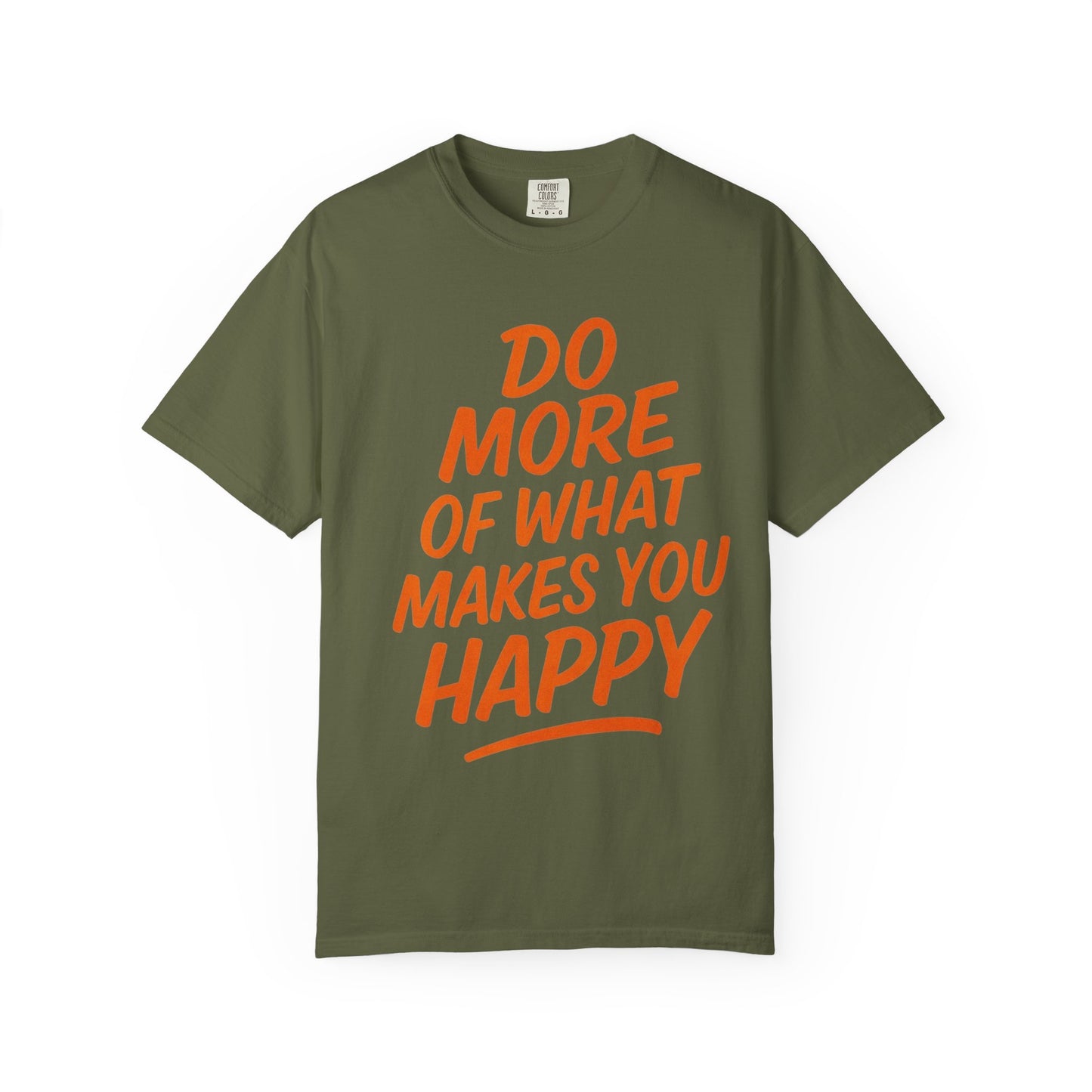 Do More Of What Makes You Happy T-Shirt