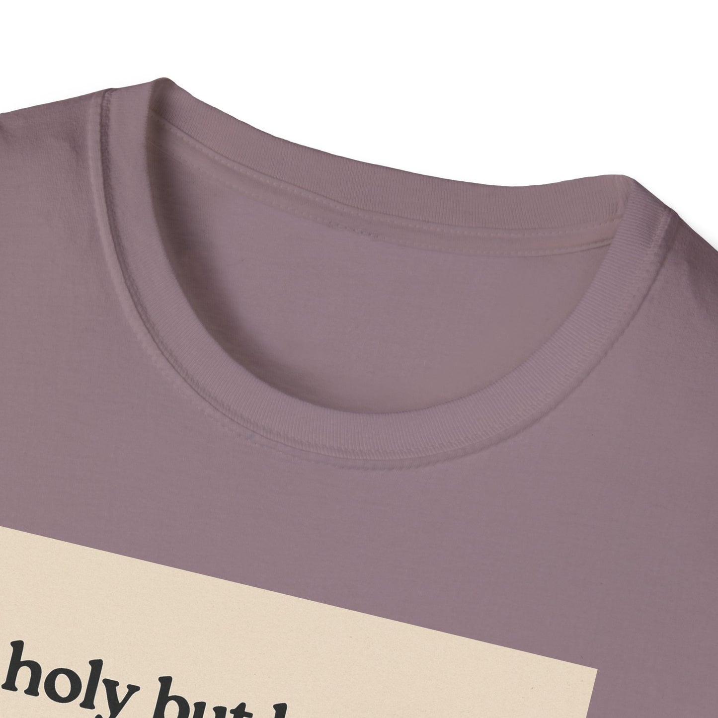 Holy But Low Key Unisex T-Shirt