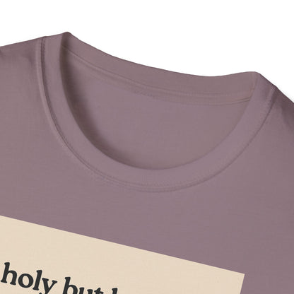 Holy But Low Key Unisex T-Shirt