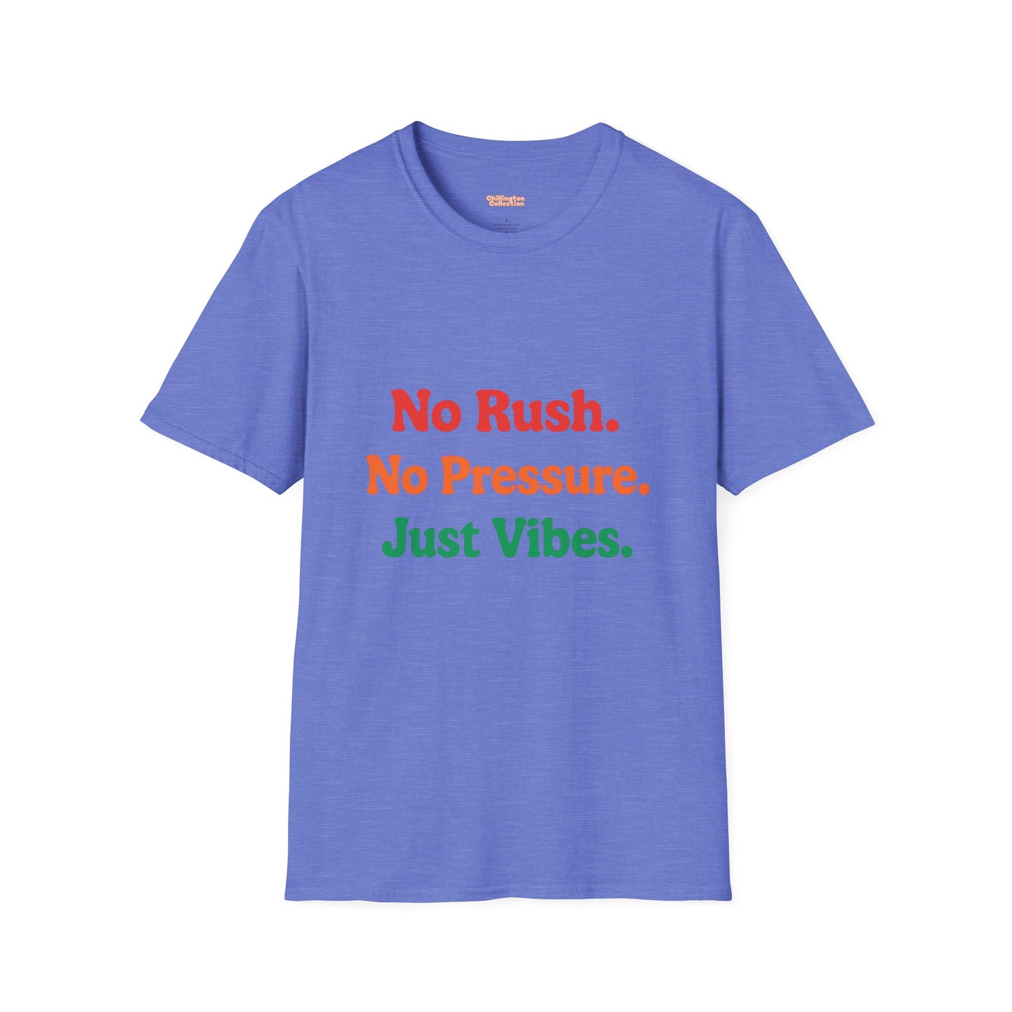No Rush. No Pressure. Just Vibes T-Shirt