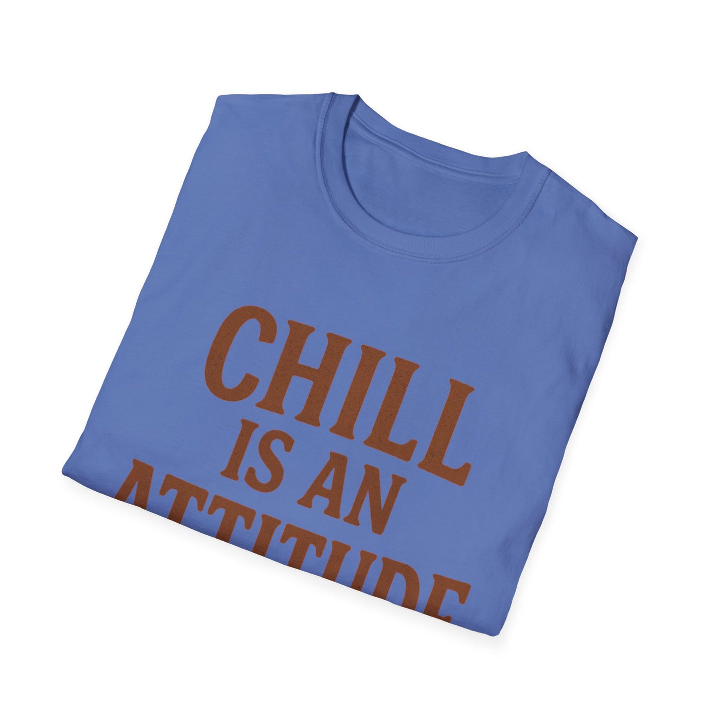 Chill Is A Mindset Unisex T-Shirt