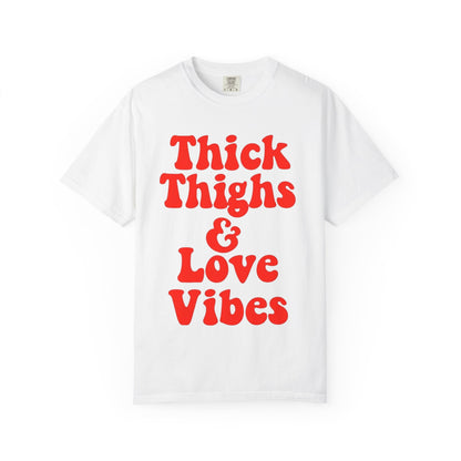 Thick Thighs & Love Vibes T-Shirt