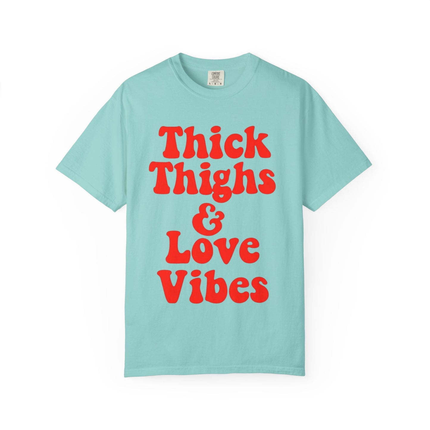 Thick Thighs & Love Vibes T-Shirt