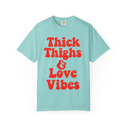 Thick Thighs & Love Vibes T-Shirt