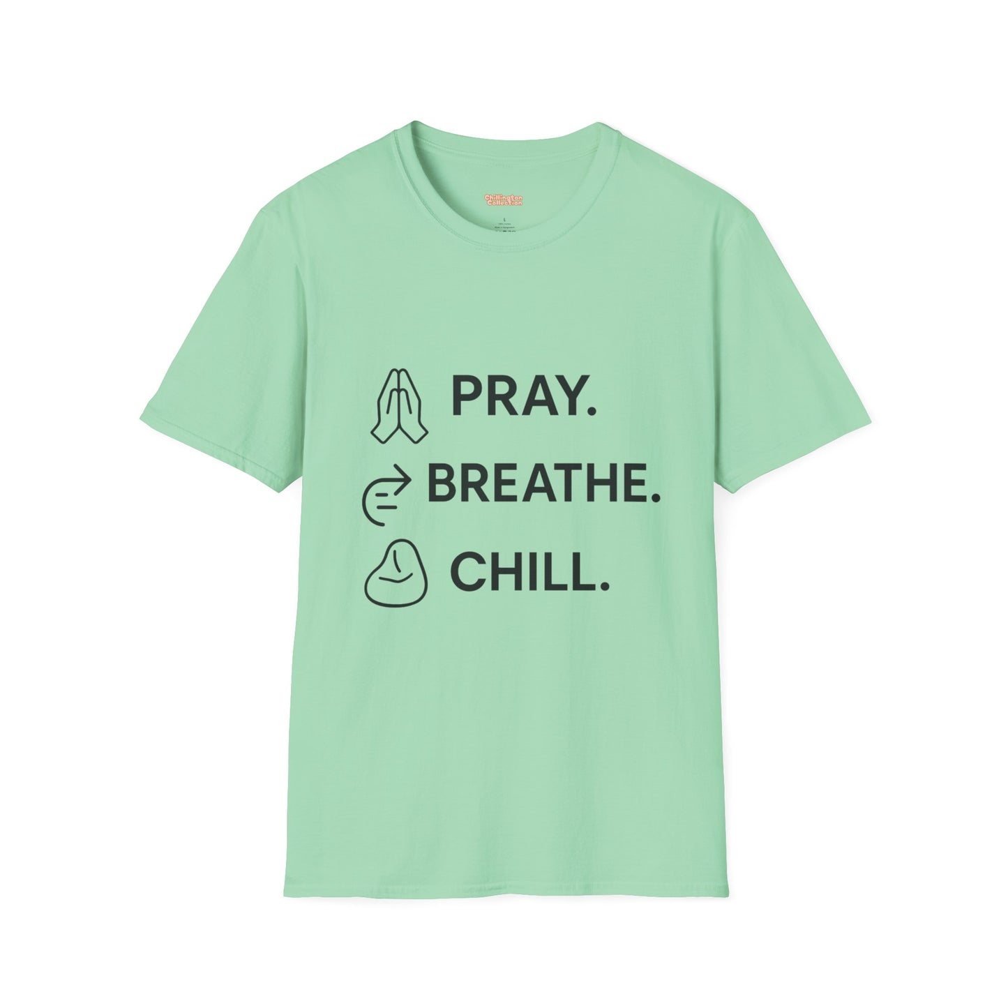 Pray Breathe Chill Unisex T-Shirt