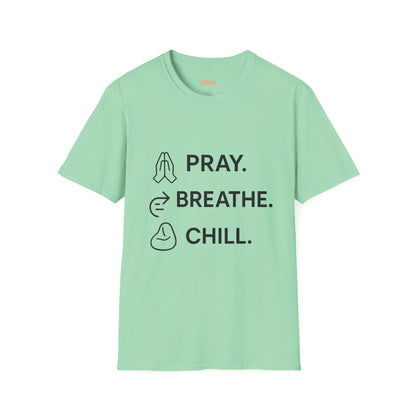 Pray Breathe Chill Unisex T-Shirt