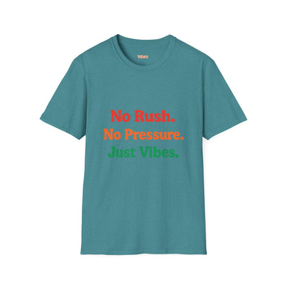 No Rush. No Pressure. Just Vibes T-Shirt