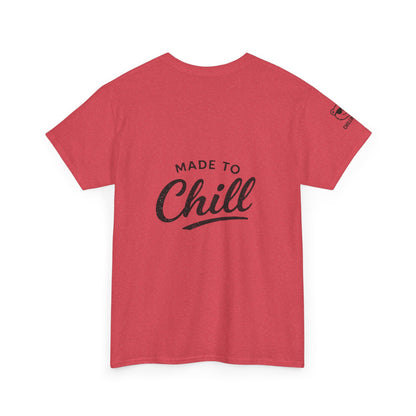Made to Chill T-Shirt