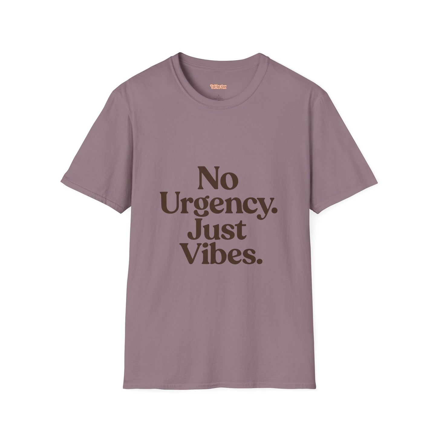 No Urgency Vibes Unisex T-Shirt
