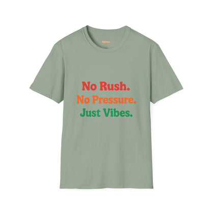No Rush. No Pressure. Just Vibes T-Shirt