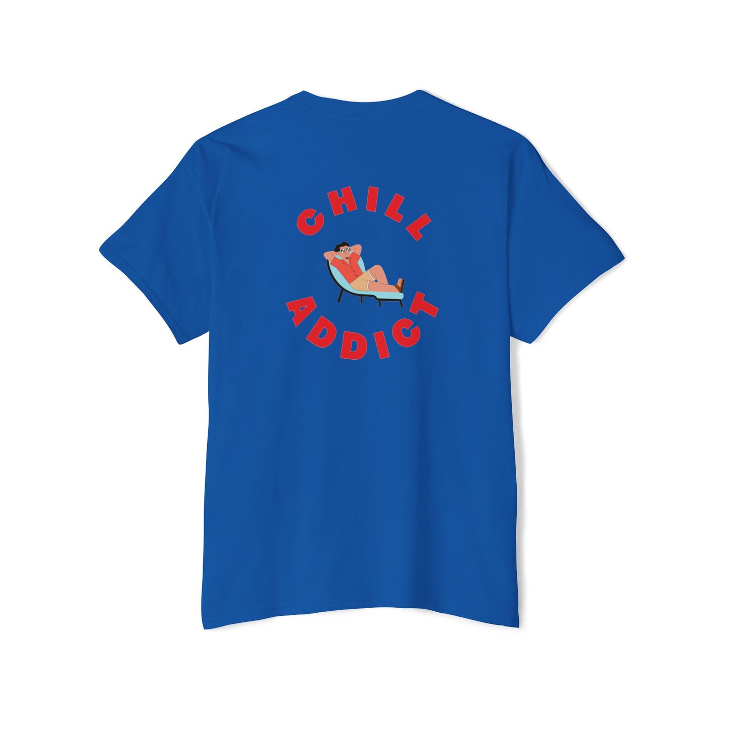 Unisex Chill Addict T-shirt