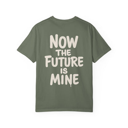 "Now The Future Is Mine" Graphic T-shirt