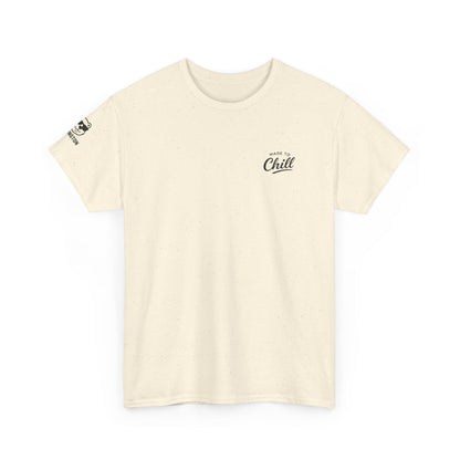 Made to Chill T-Shirt