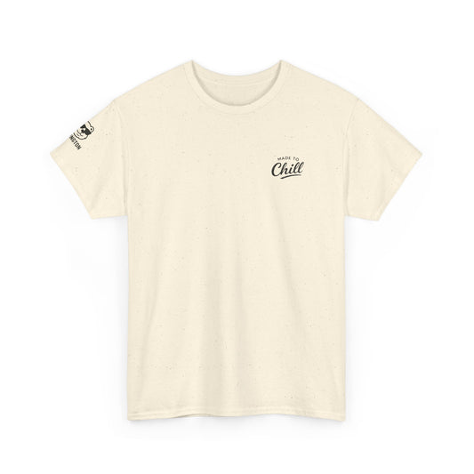 Made to Chill T-Shirt